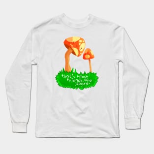 that's what friends are spore Long Sleeve T-Shirt